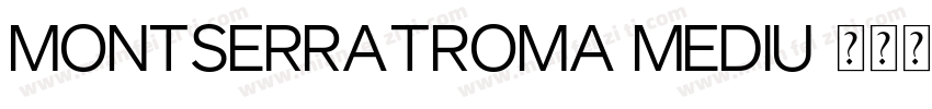 MontserratRoma Mediu字体转换